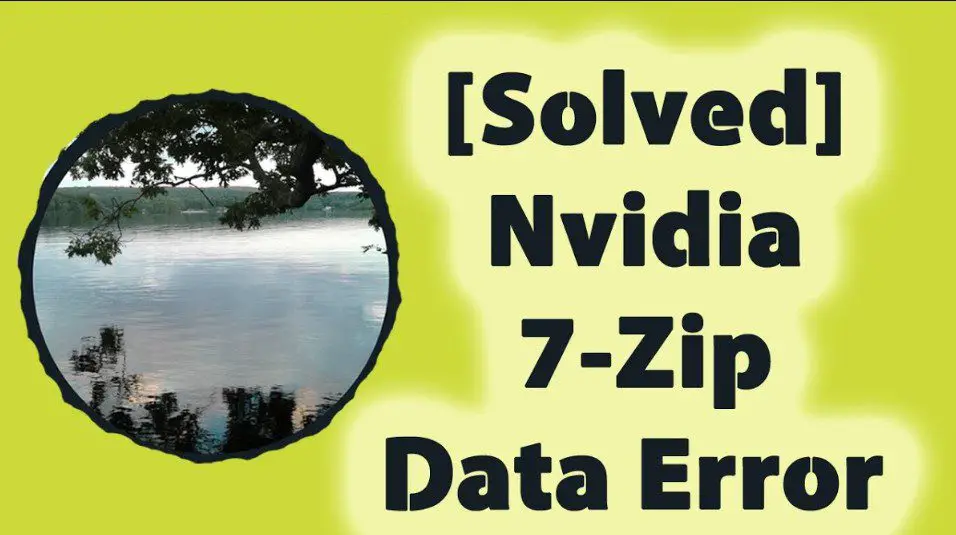 7-zip data error nvidia